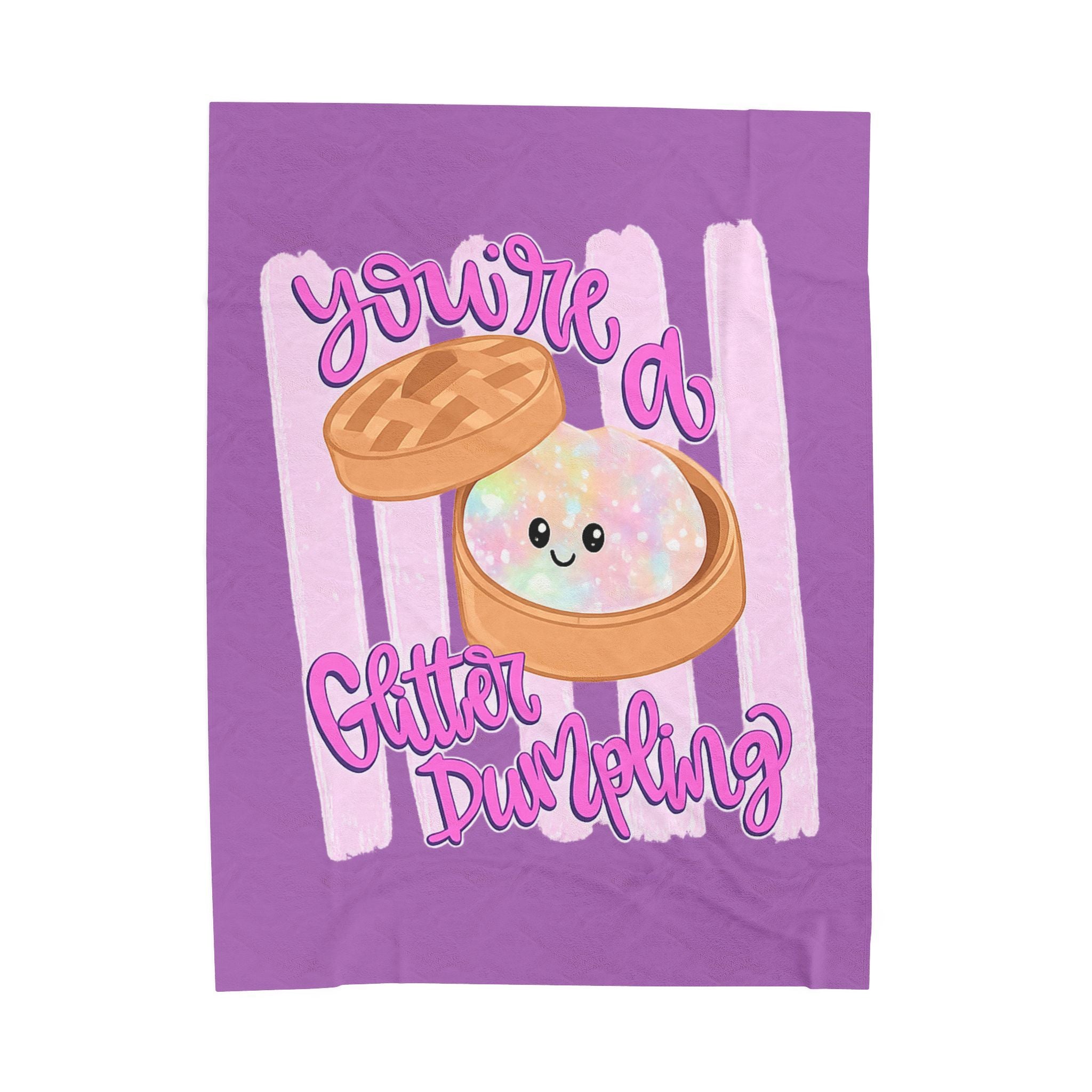 You're a Glitter Dumpling blanket